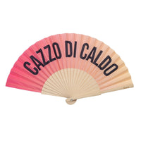 « Cazzo Di Caldo » | Éventail